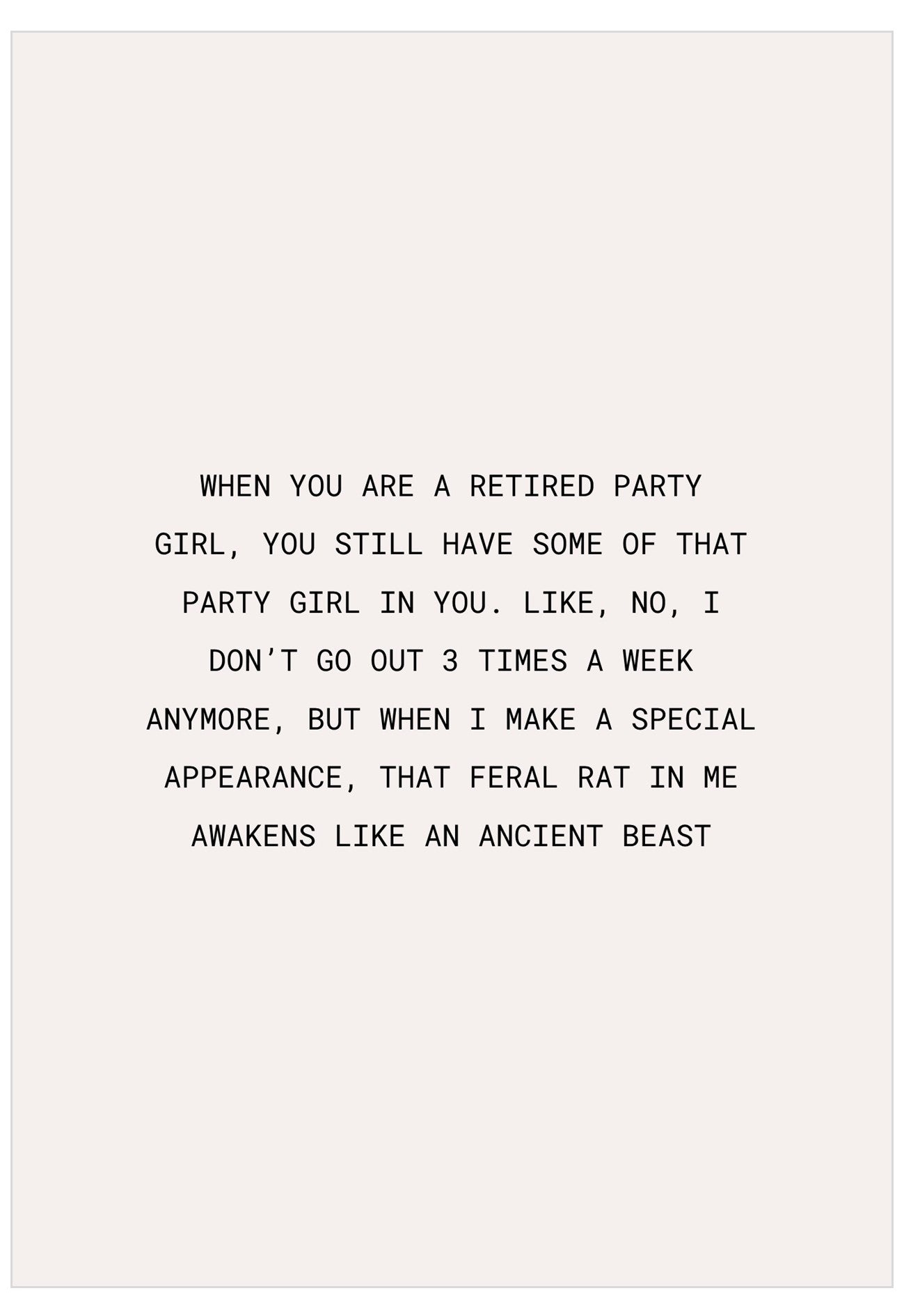 Greeting Card on a white background about a retired party girl's attitude.