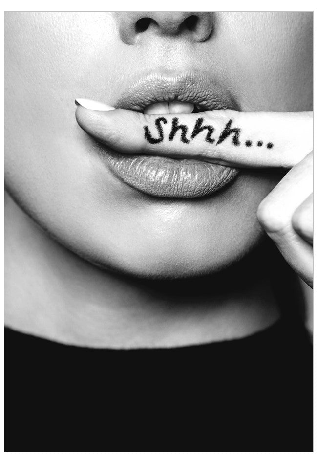 Black and white image of lips with a finger over them and 'Shh...' written on it.