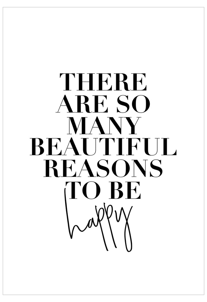Motivational quote 'There are so many beautiful reasons to be happy' on a white background