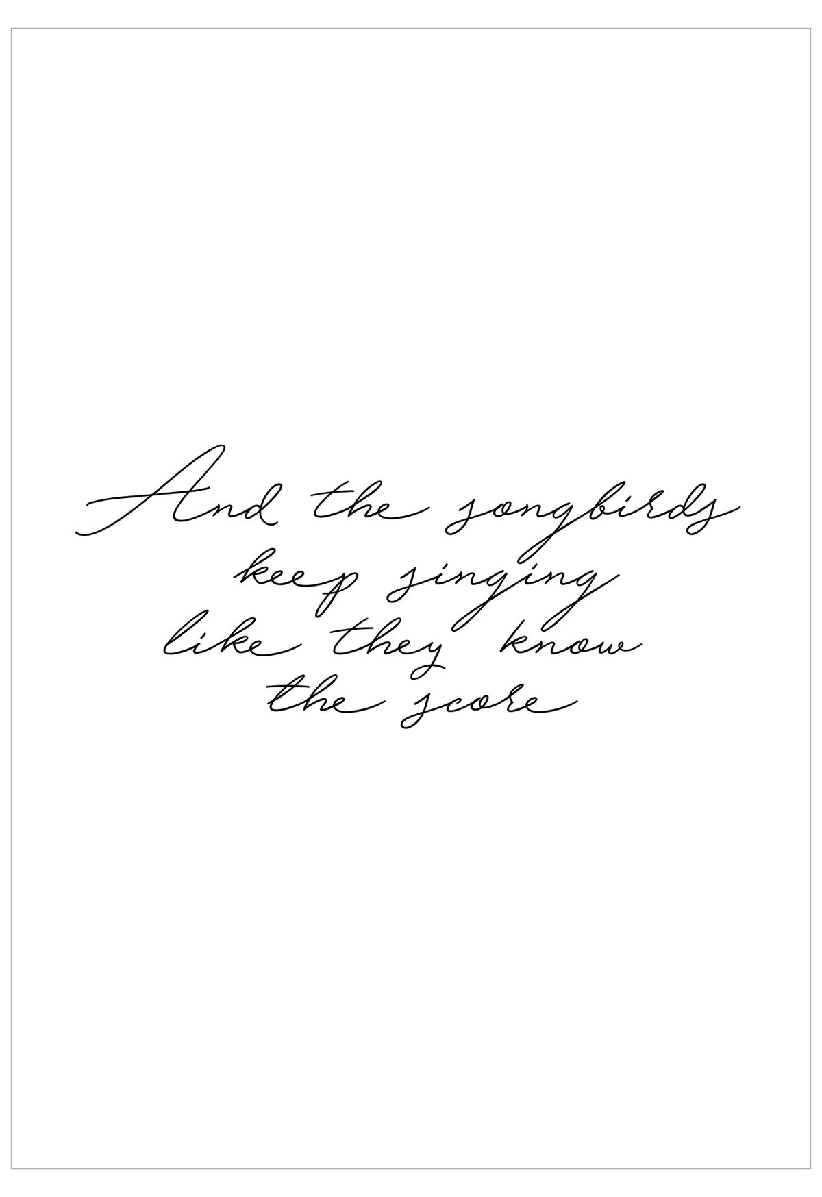 Text on a white background with a quote about songbirds singing.