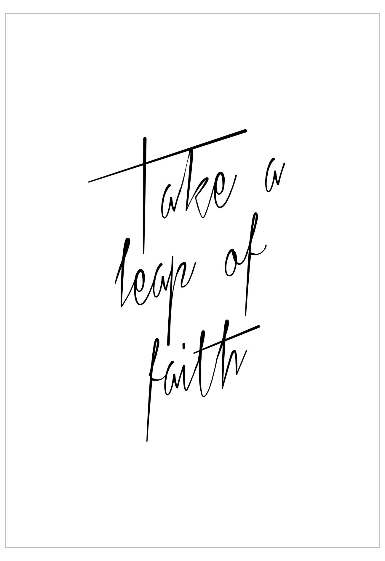 Motivational quote 'Take a leap of faith' in black text on a white background