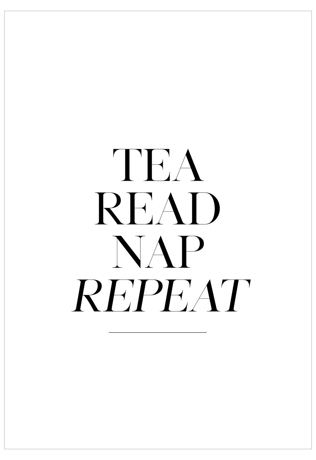 Text 'TEA READ NAP REPEAT' in black on a white background