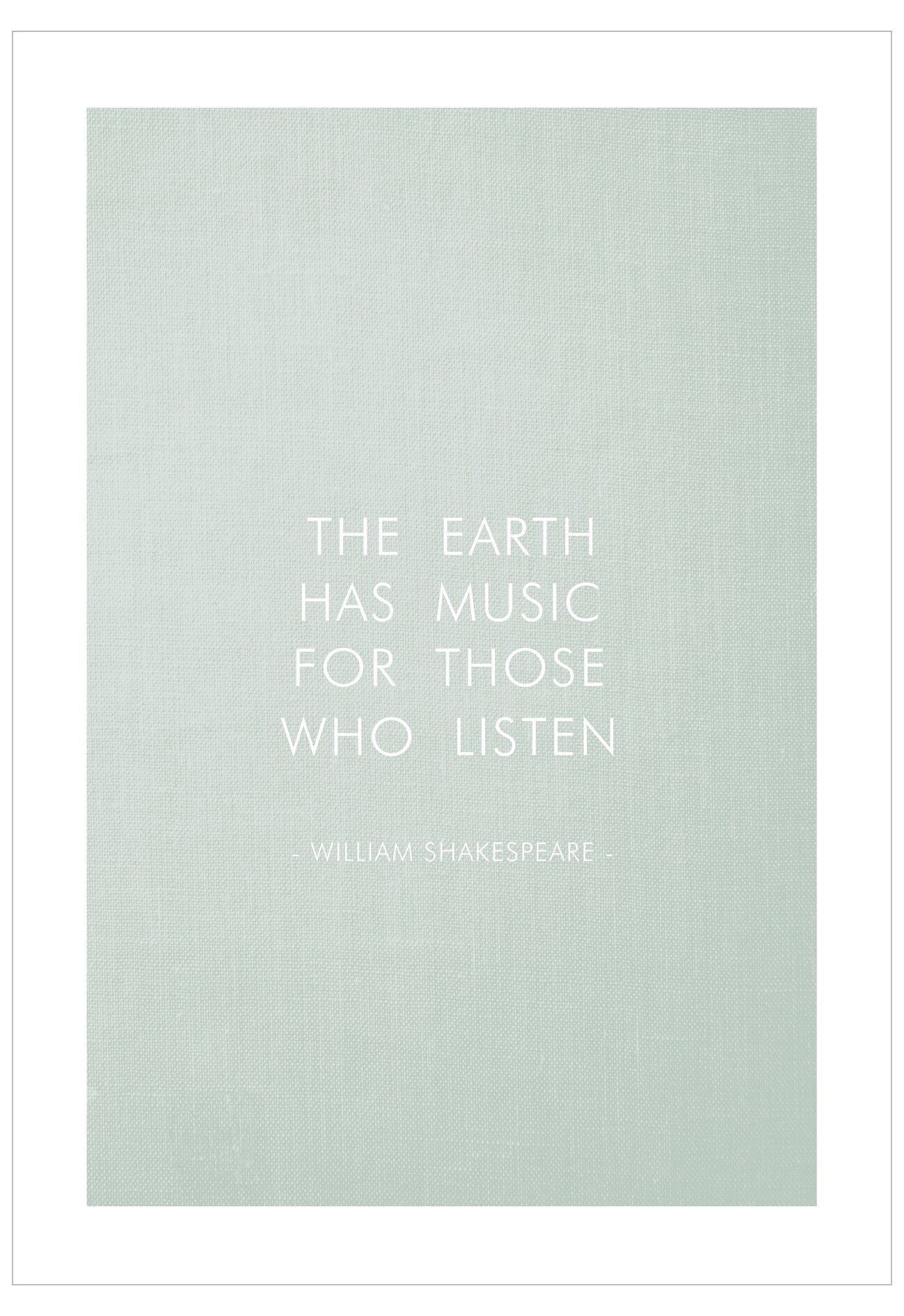 Quote 'The earth has music for those who listen' by William Shakespeare on a light gray background