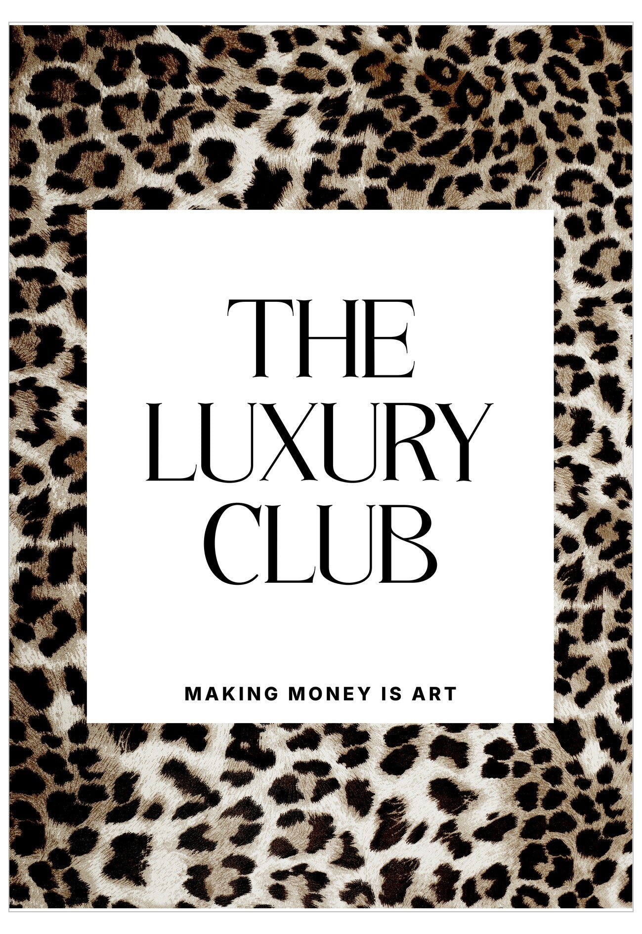 Leopard print border with 'The Luxury Club' text and 'Making Money is Art' tagline.
