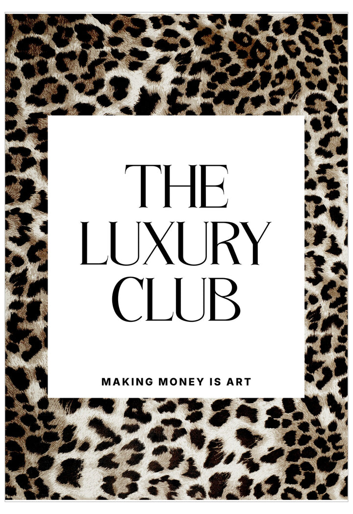 Leopard print border with 'The Luxury Club' text and 'Making Money is Art' tagline.