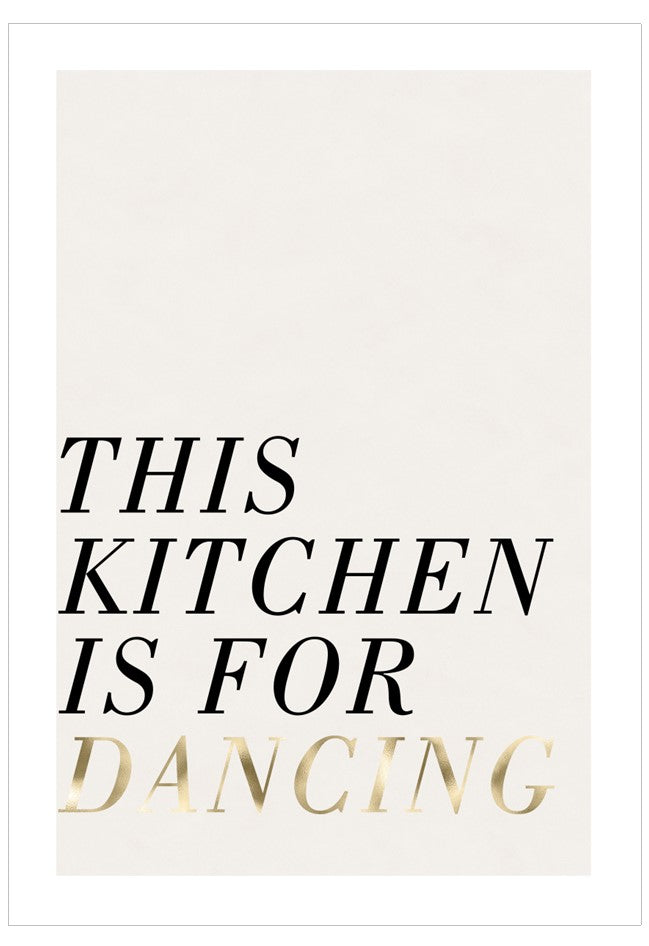 Poster with text 'This kitchen is for dancing' on a white background