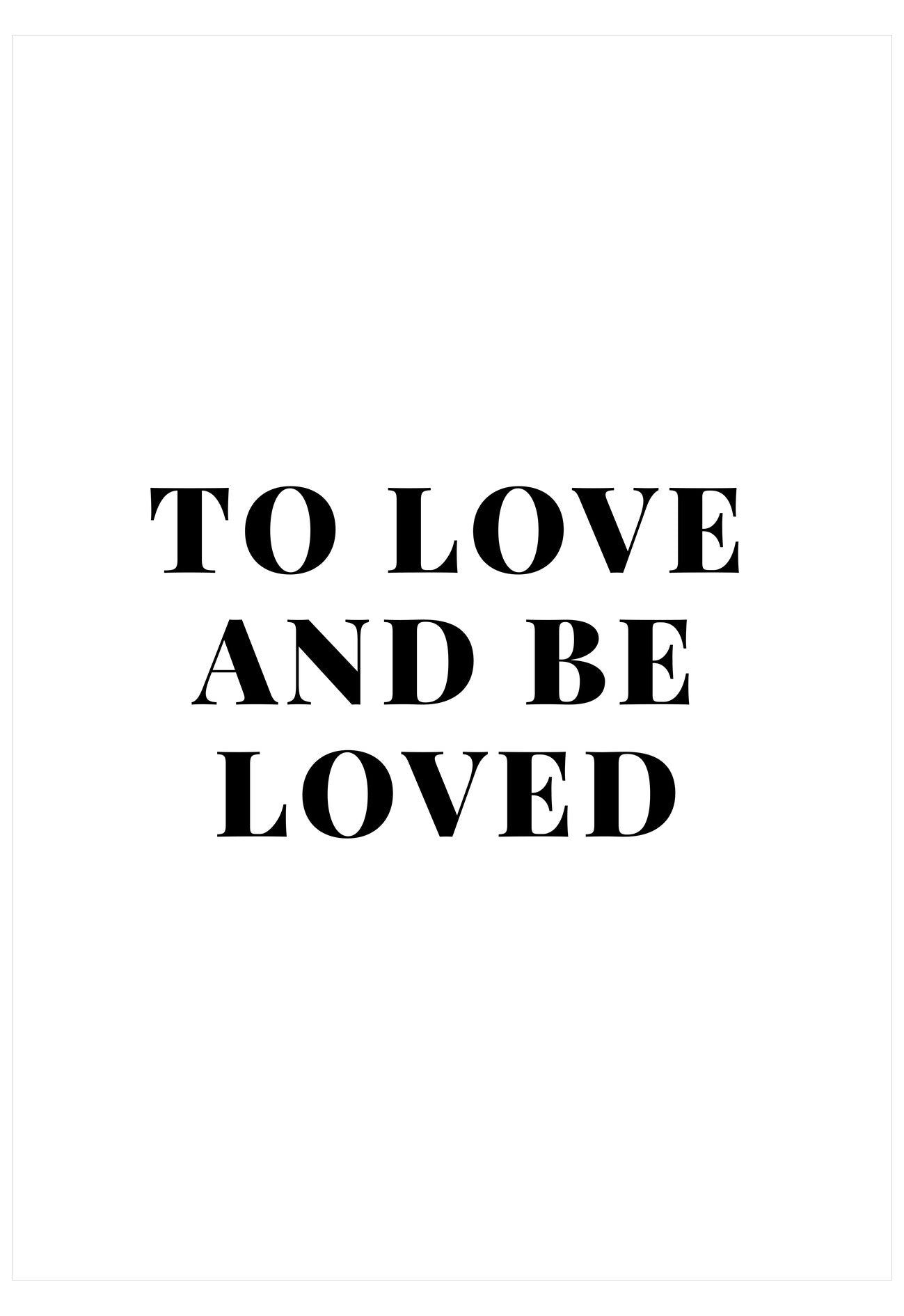 Text 'TO LOVE AND BE LOVED' on a white background