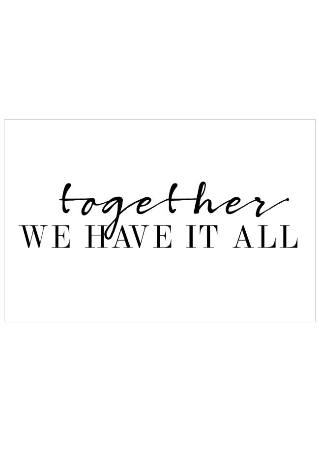 Motivational quote 'Together WE HAVE IT ALL' on a white background