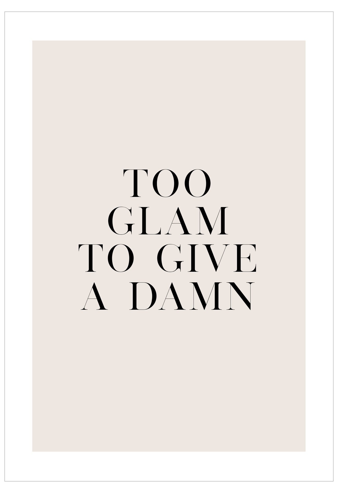 Text 'Too Glam to Give a Damn' on a beige background