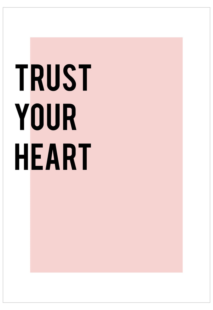 Motivational poster with 'Trust Your Heart' text on a pink background