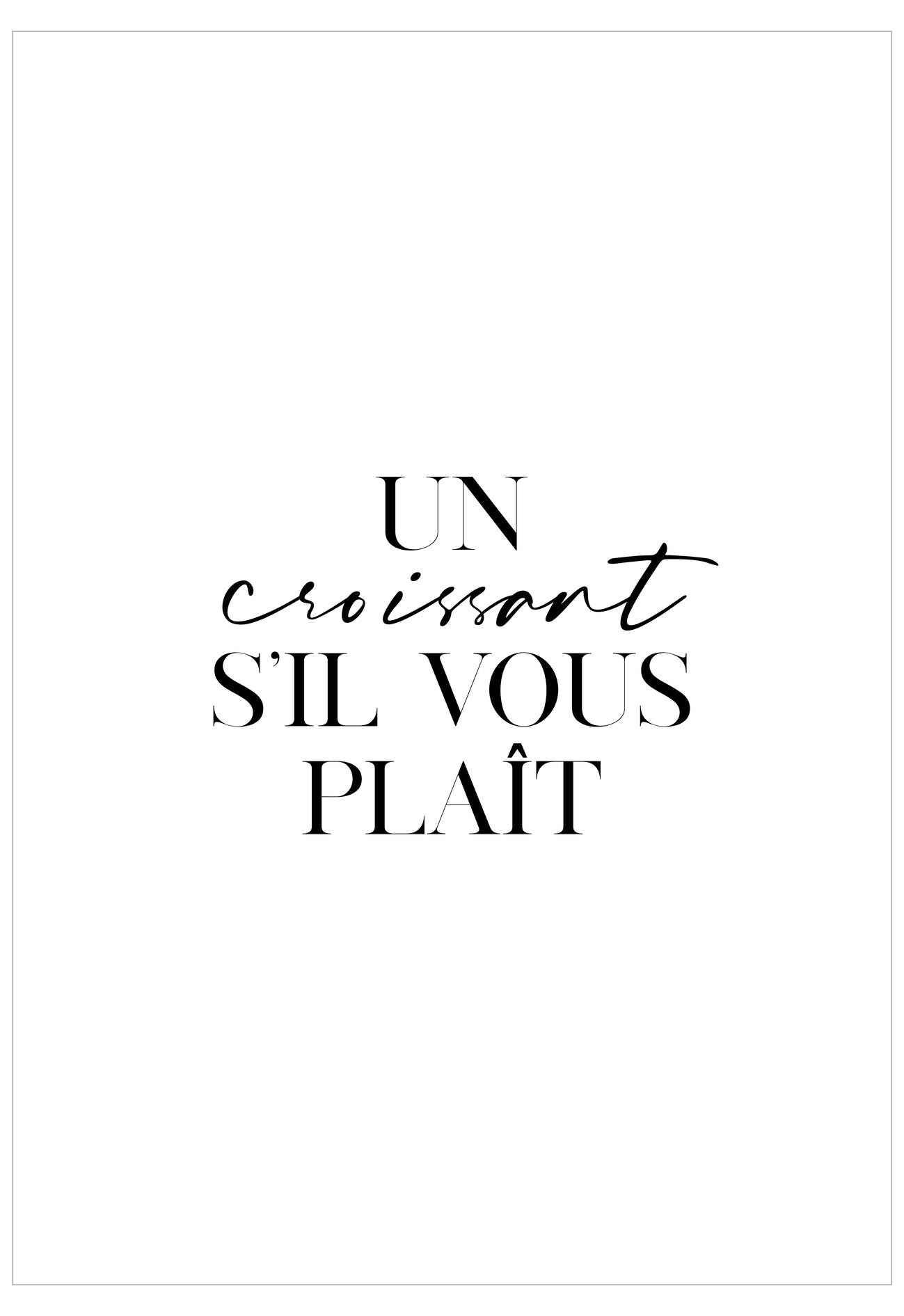 Black text 'Un croissant s'il vous plaît' on a white background