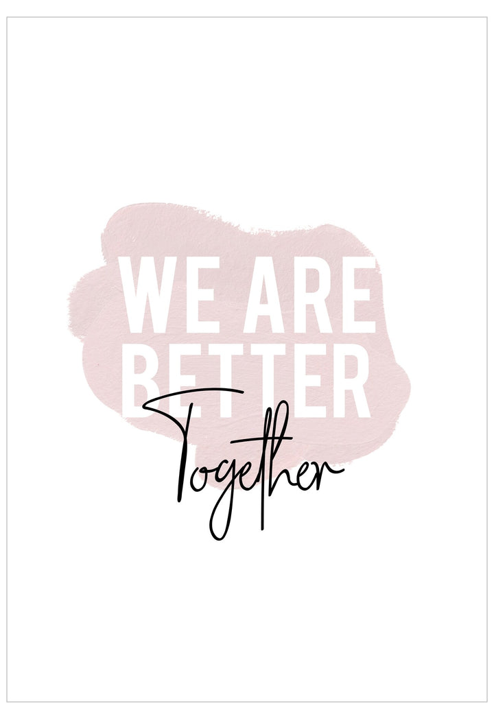 Motivational quote 'We are better together' with a pink cloud-like shape on a white background