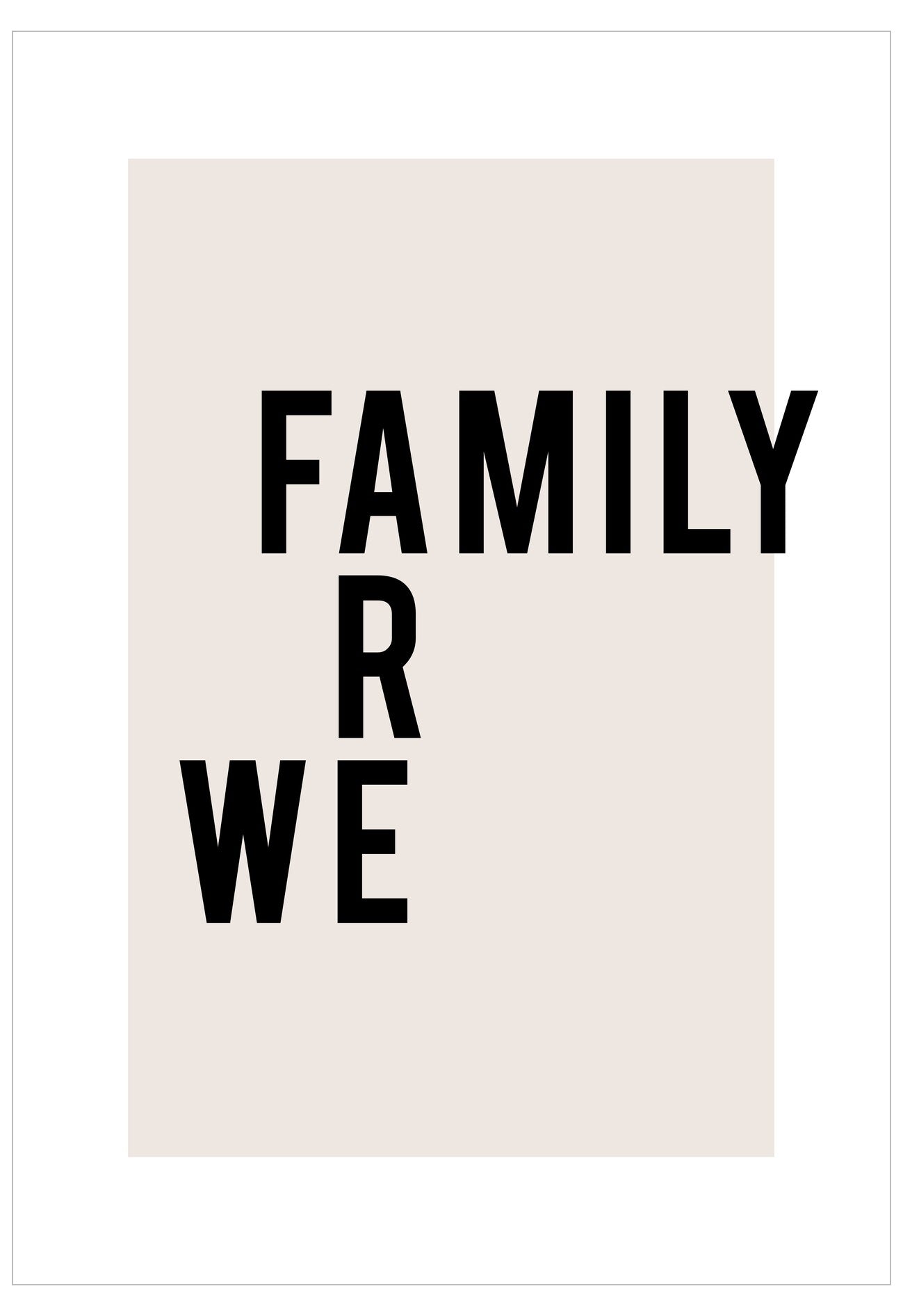 Text 'FAMILY R WE' on a beige background