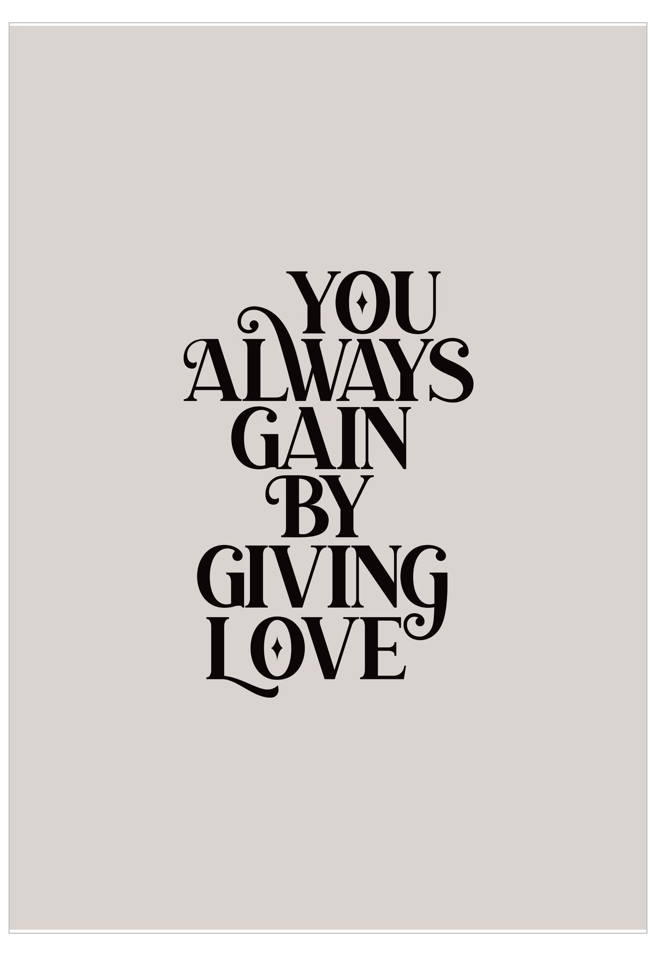 Motivational quote 'You always gain by giving love' on a light gray background