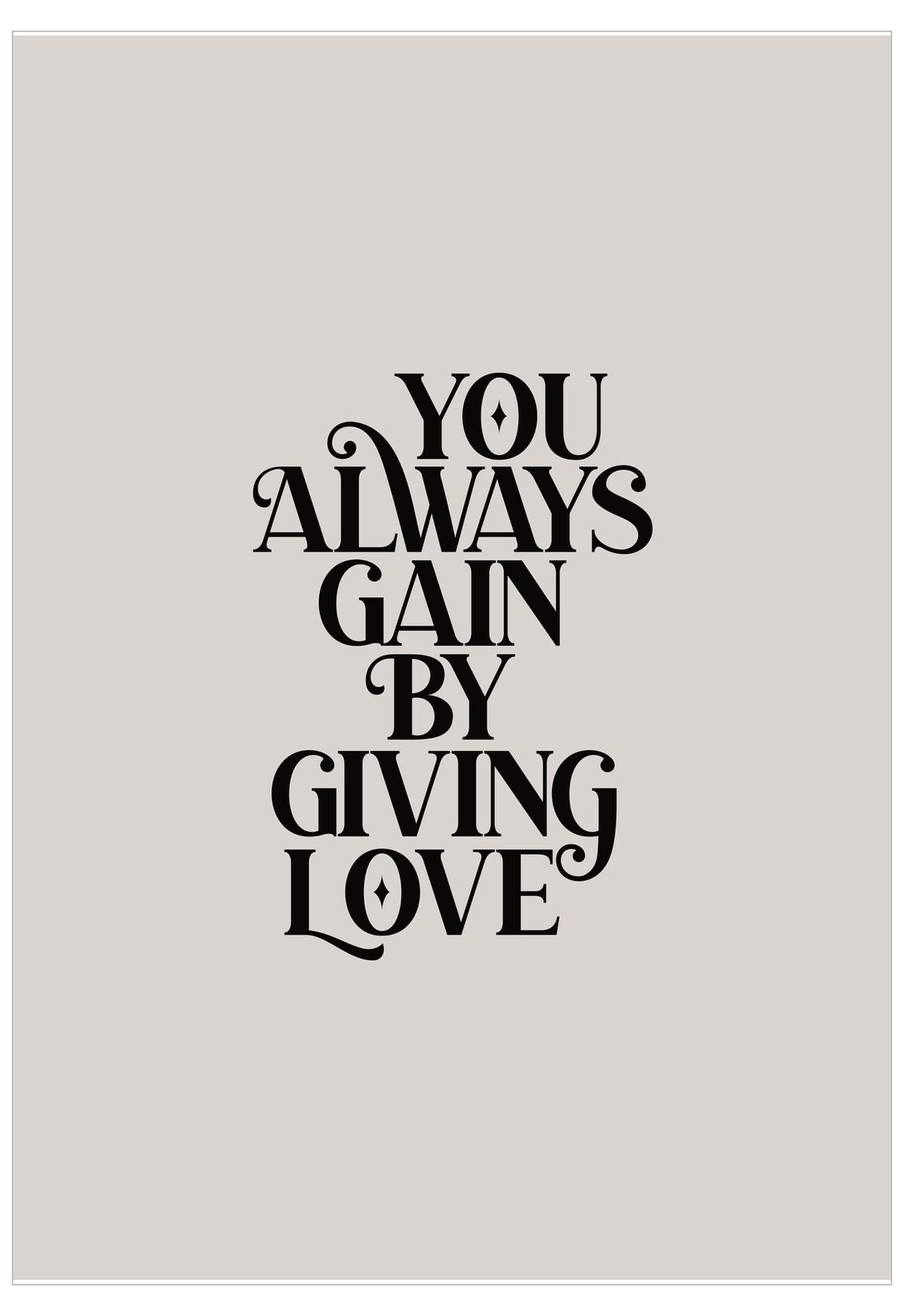 Motivational quote 'You always gain by giving love' on a light gray background