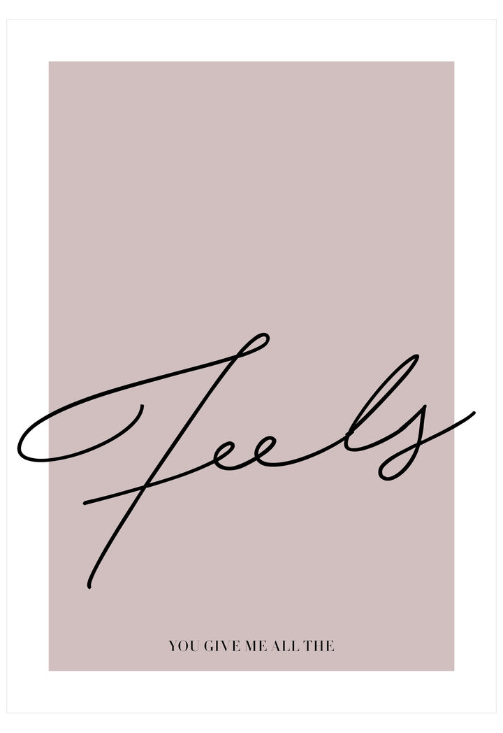 Text 'FEELS YOU GIVE ME ALL THE' on a light pink background