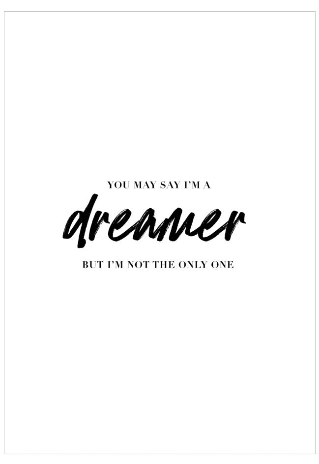 Motivational quote 'You may say I'm a dreamer but I'm not the only one' on a white background