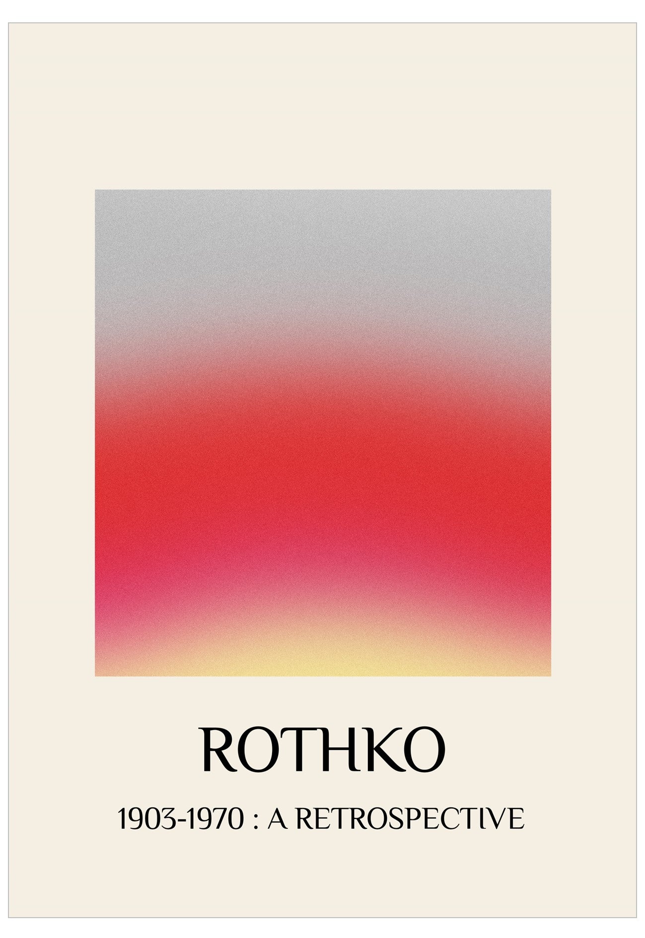 A minimalist poster or book cover design with a large central square showing a smooth gradient from gray at the top through pink and red to pale yellow at the bottom. Below the graphic, the text reads 'ROTHKO' and '1903-1970 : A RETROSPECTIVE' on a warm off-white background.
