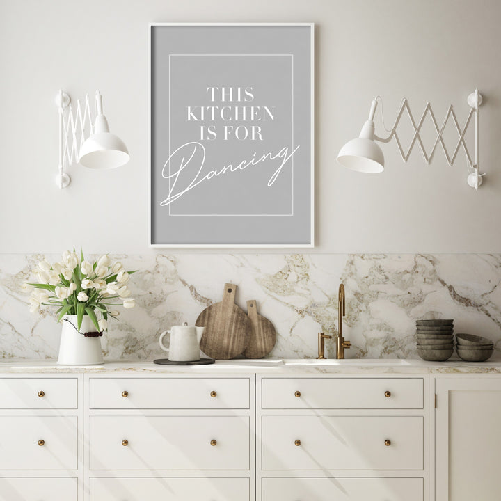 Print poster wall art this kitchen is for dancing grey