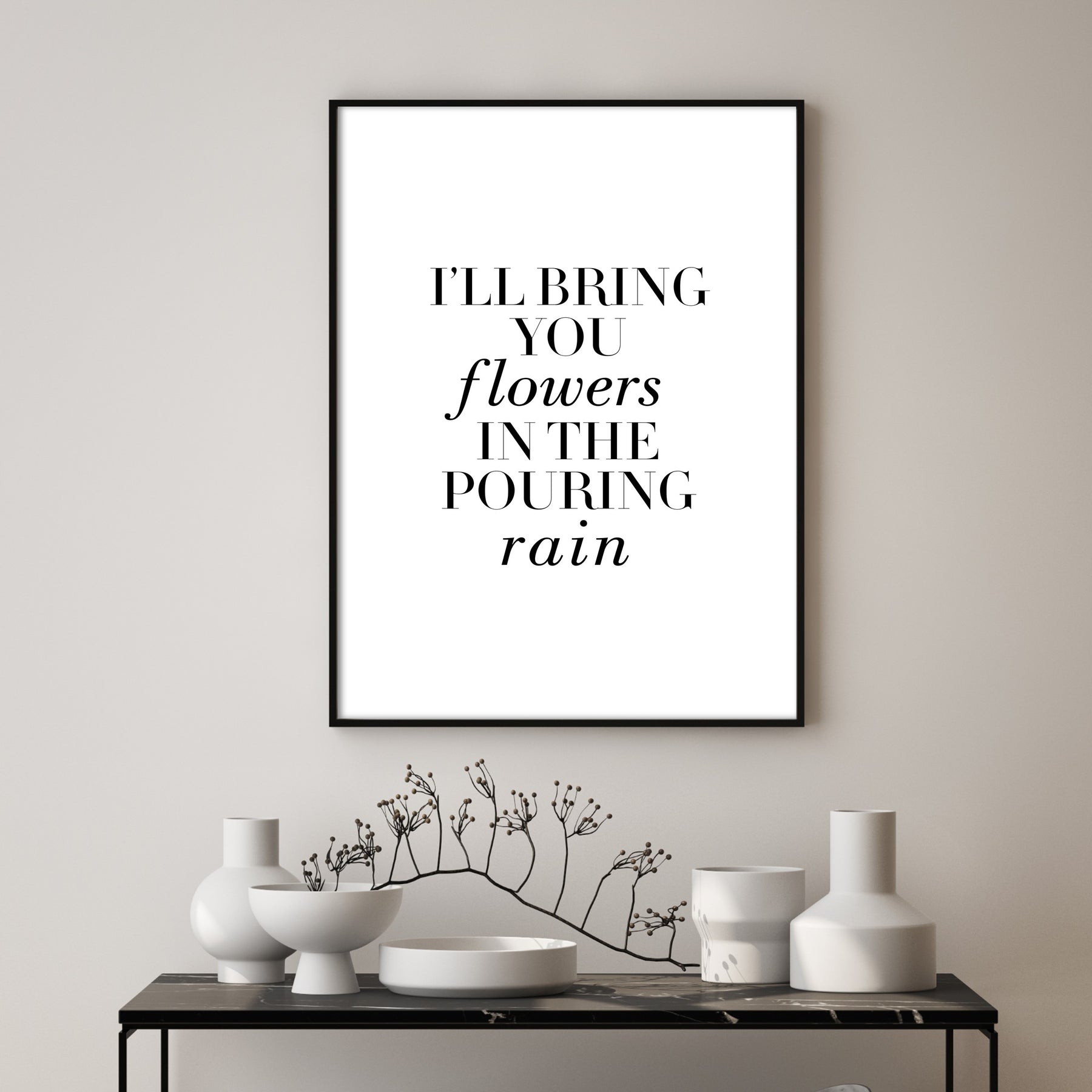 I'll Bring You Flowers Poster Iconic Wall Art About Love Slay My Print