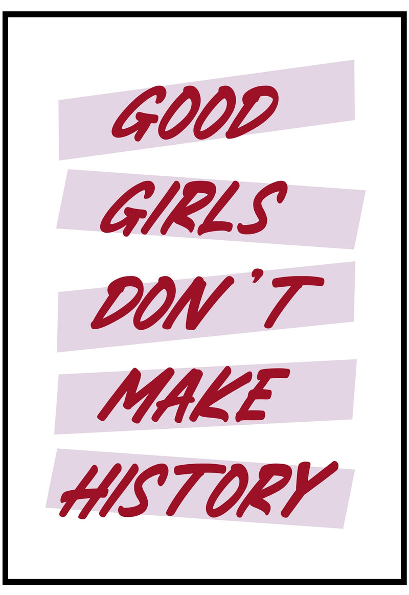 good girls don't make history wall art