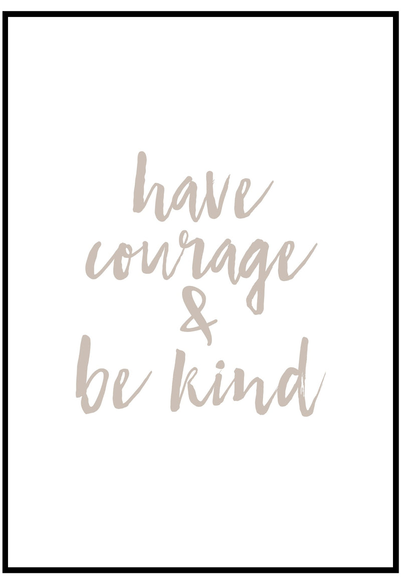 have courage and be kind wall art