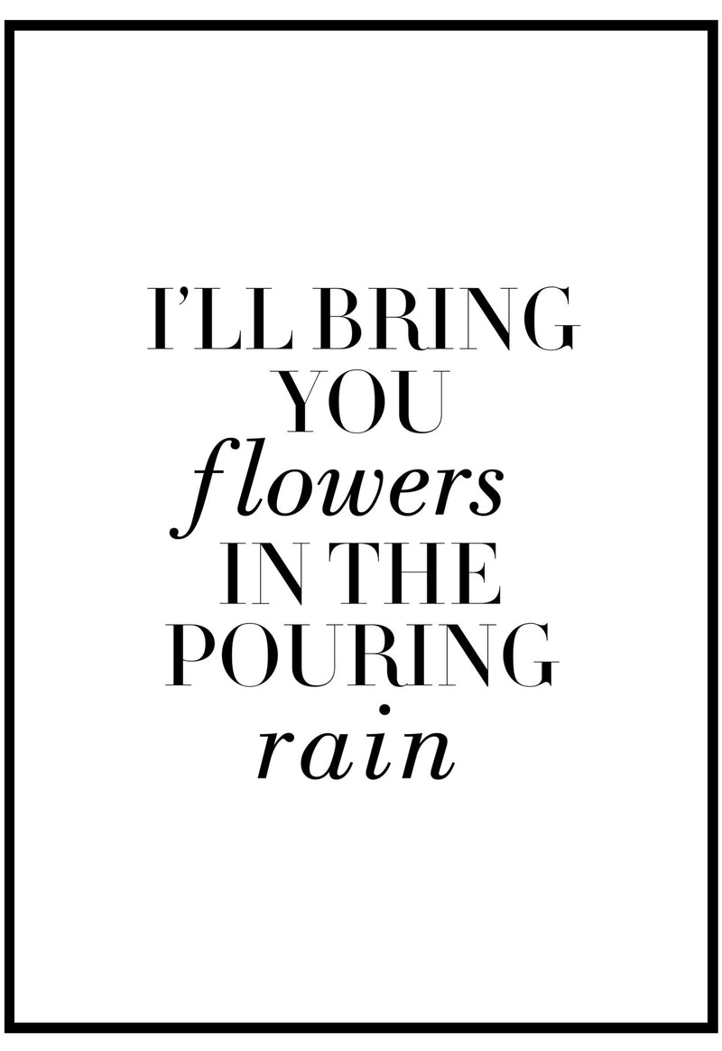 I'll Bring You Flowers Poster Iconic Wall Art About Love Slay My Print