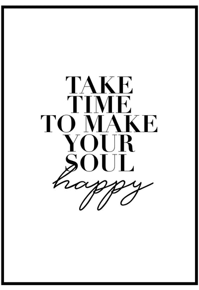 Take Time To Make Your Soul happy Wall Art