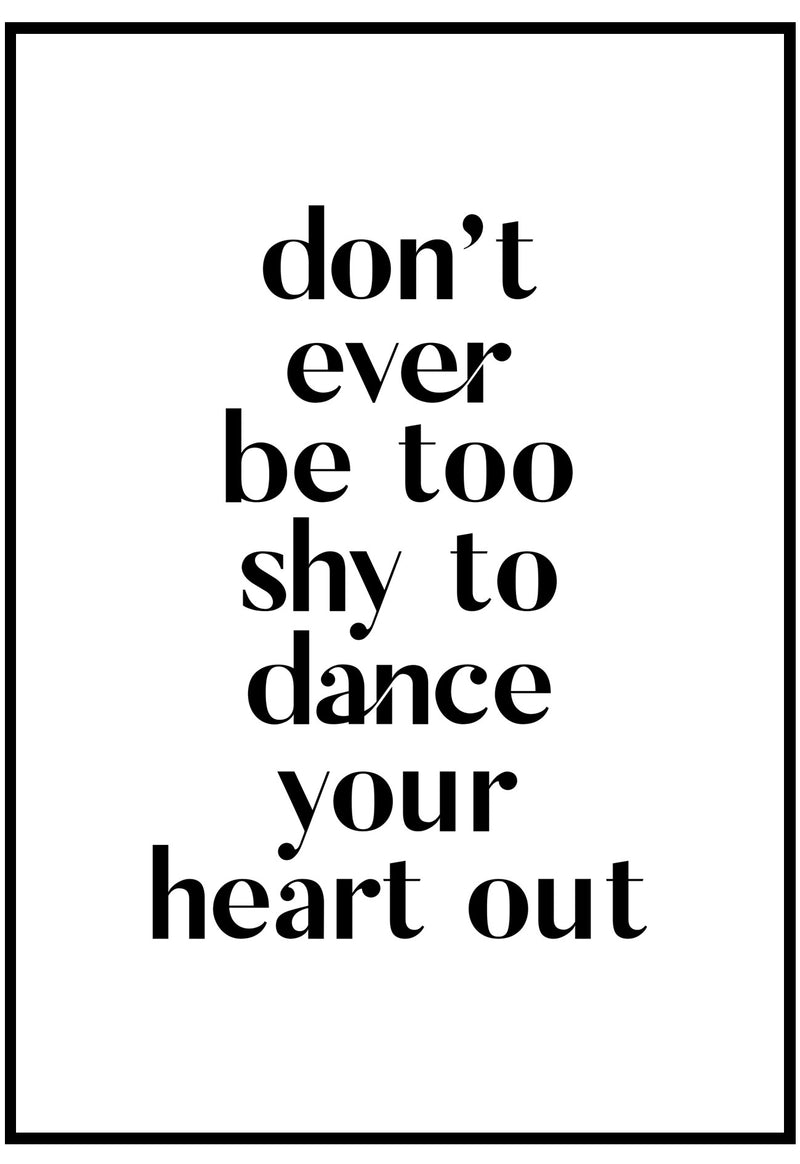 Don't Ever Be Too Shy To Dance Wall Art