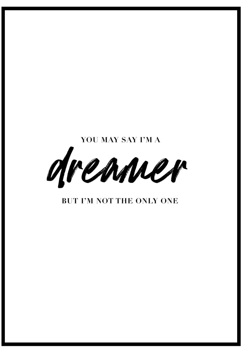 You May Say I'm A Dreamer Wall Art