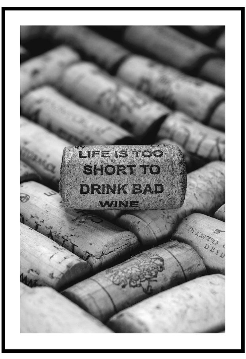 Life Is Too Short To Drink Bad Wine Wall Art