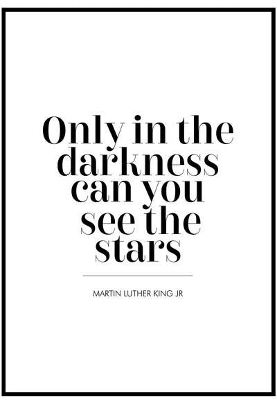 Only In The Darkness Can You See The Stars Wall Art