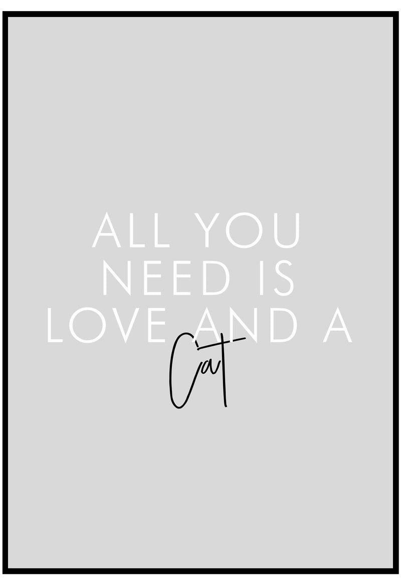 All You Need Is Love And A Cat Wall Art