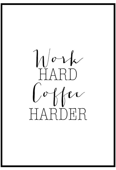 Work Hard Coffee Harder Wall Art