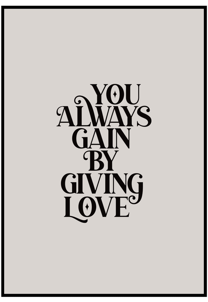 You Always Gain By Giving Love Wall Art