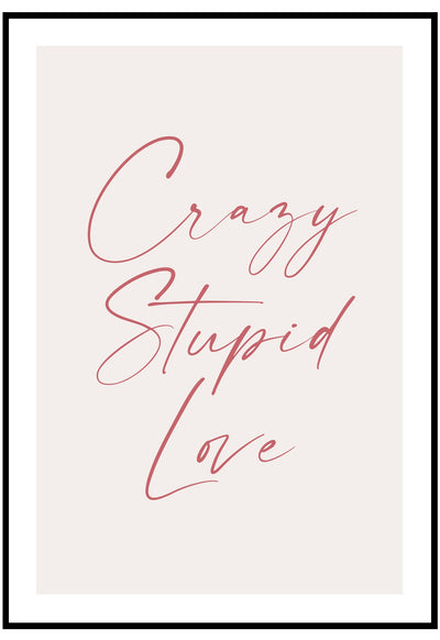 Crazy Stupid Love Wall Art