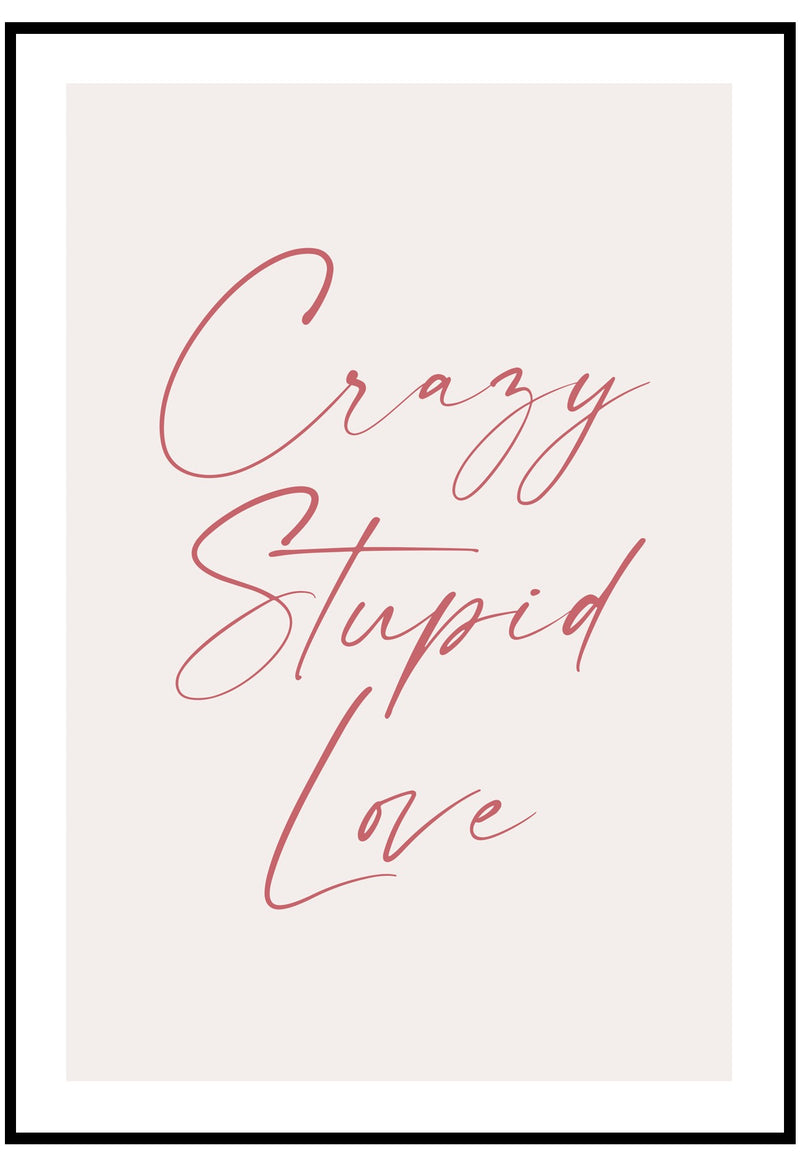 Crazy Stupid Love Wall Art