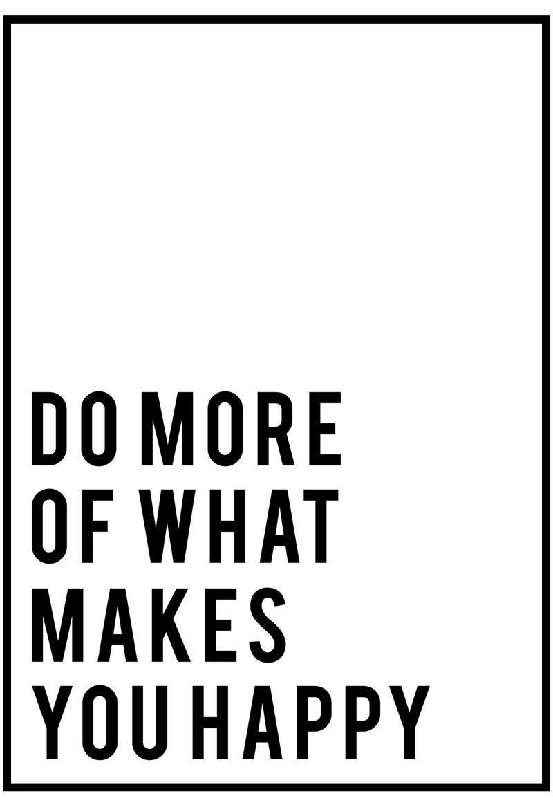 Do More Of What Makes You Happy Wall Art