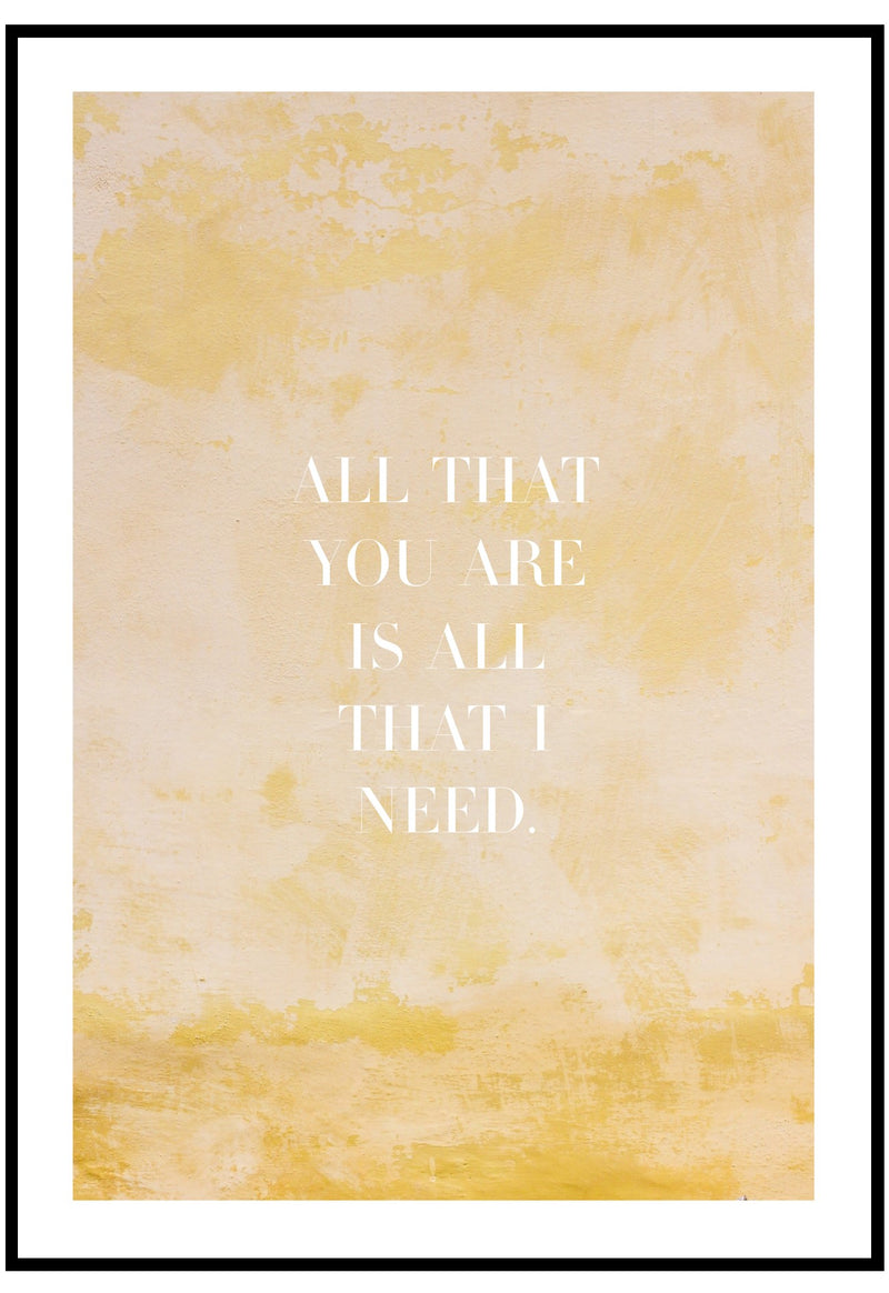 All That You Are Is All That I Need Wall Art