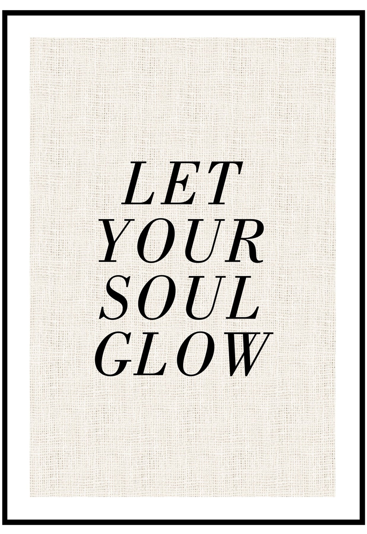Let Your Soul Glow Poster – Slay My Print