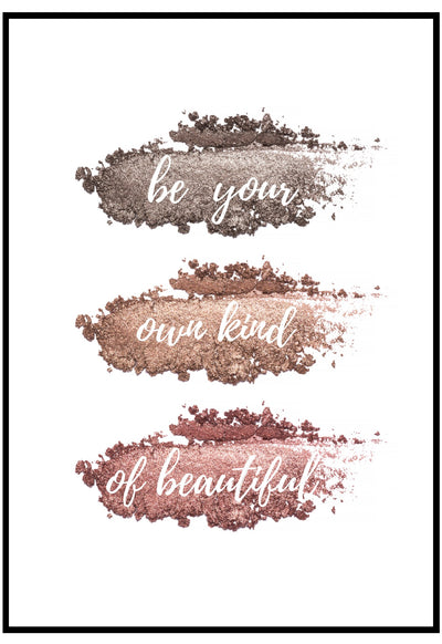 Be Your Own Kind Of Beautiful Wall Art