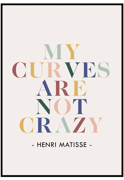 My Curves Are Not Crazy Wall Art