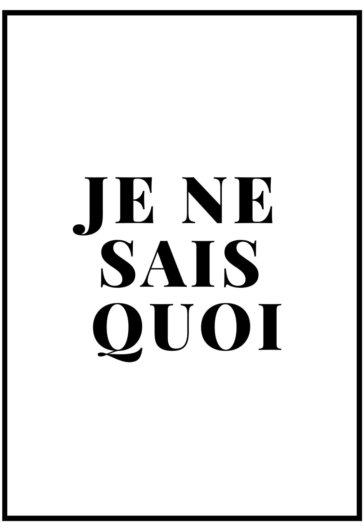 Je Ne Sais Quoi Poster Slay My Print