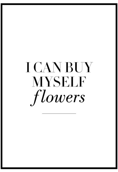 i can buy myself flowers poster